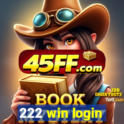 222 win login